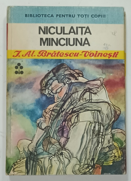 NICULAITA MINICIUNA de I. AL. BRATESCU - VOINESTI , ilustratii de VASILE SOCOLIUC , 1980 , PREZINA URME DE UZURA