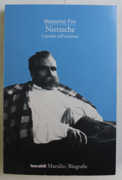 NIETZSCHE , L ' APOLIDE DELL ' ESISTENZA di MASSIMO FINI , 2009
