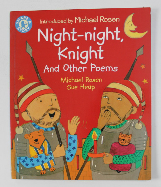 NIGHT - NIGHT , KNIGHT by MICHAEL ROSEN / SUE HEAP , 1998