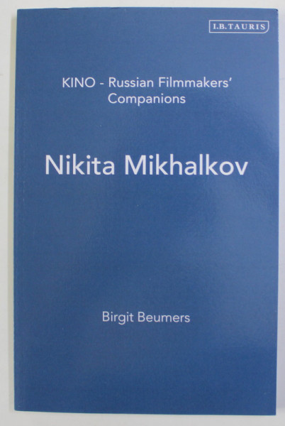 NIKITA MIKHALKOV : BETWEEN NOSTALGIA  AND NATIONALISM by BRIGIT BEUMERS , 2005
