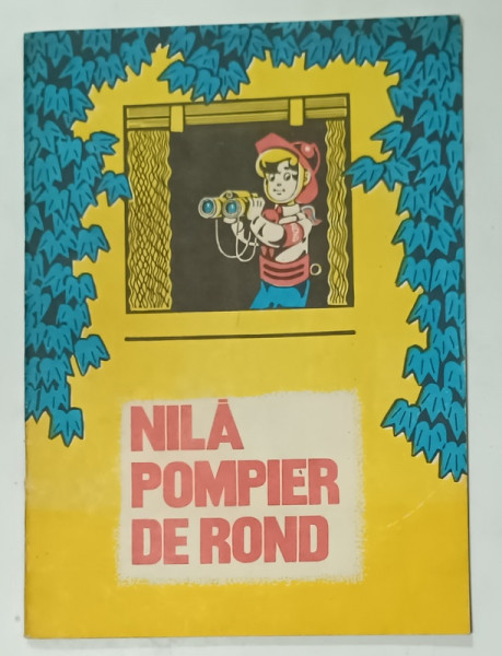 NILA , POMPIER DE ROND , text de CONSTANTIN AVRAM , ilustratia VICTOR APOSTOLOIU , ANII ' 70 - ' 80