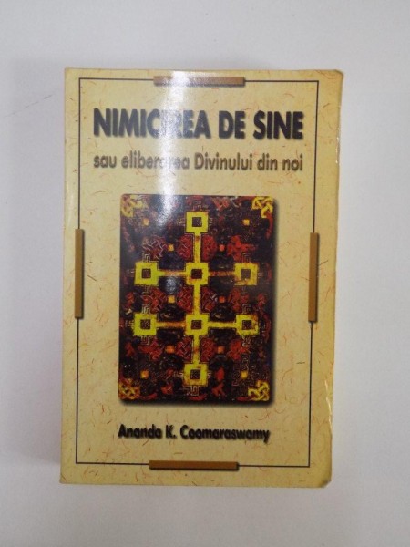 NIMICIREA DE SINE SAU ELIBERAREA DIVINULUI DIN NOI de ANANDA K. COOMARASWAMY , 2005