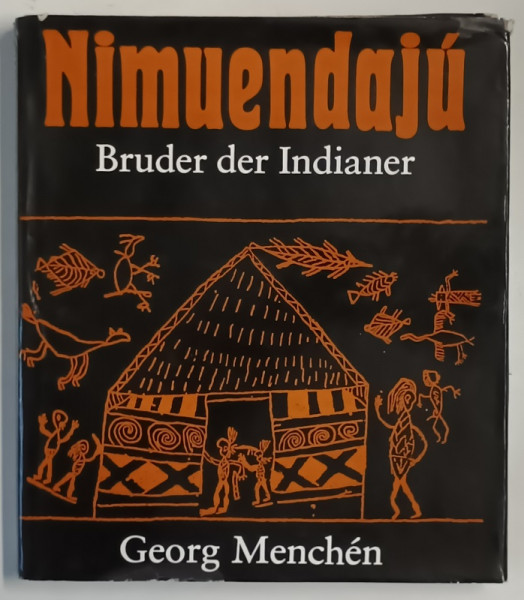 NIMUENDAJU , BRUDER DER INDIANER von GEORG MENCHEN , 1979