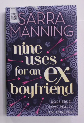 NINE USES FOR AN EX - BOYFRIEND by SARRA MANNING , 2012