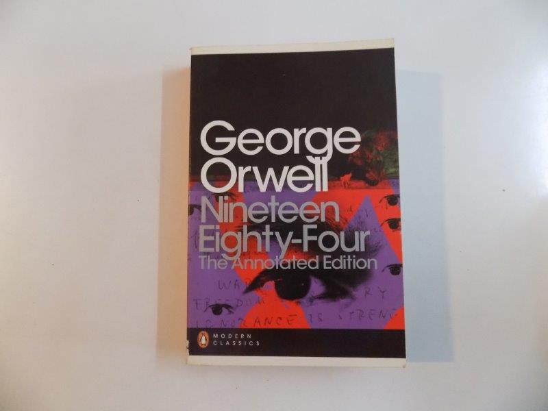 NINETEEN EIGHTY-FOUR , THE ANNOTATED EDITION BY GEORGE ORWELL 2013