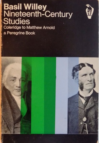NINETEENTH CENTURY STUDIES , COLERIDGE TO MATTHEW ARNOLD de BASIL WILLEY , 1969