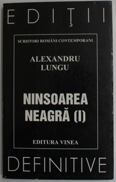 NINSOAREA NEAGRA (I) de ALEXANDRU LUNGU , 2000