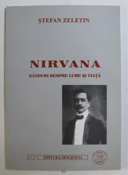 NIRVANA , GANDURI DESPRE LUME SI VIATA , EDITIA A II - A de STEFAN ZELETIN , 2003