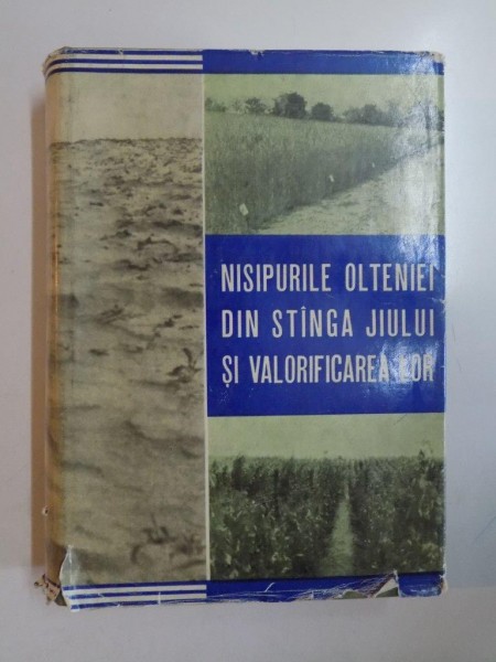 NISIPURILE OLTENIEI DIN STANGA JIULUI SI VALORIFICAREA LOR , VOL VII , SUPLIMENT , 1964