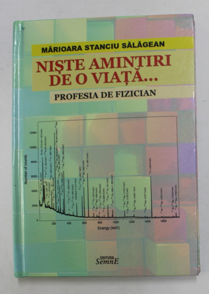 NISTE AMINTIRI DE O VIATA ...PROFESIA DE FIZICIAN de MARIOARA STANCIU SALAGEAN , 2020 , DEDICATIE *, PREZINTA HALOURI DE APA *