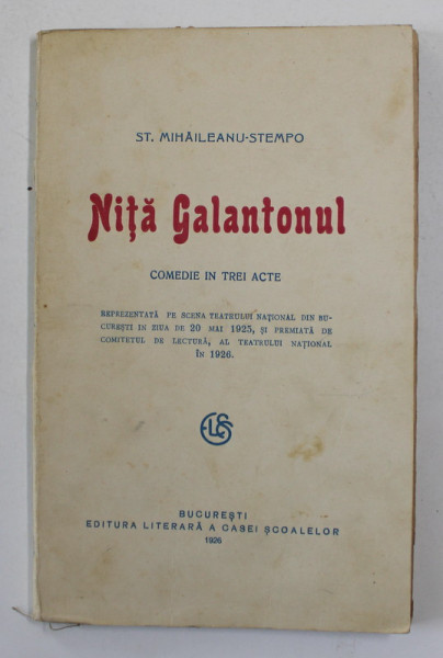 NITA GALANTONUL - COMEDIE IN TREI ACTE de ST. MIHAILEANU - STEMPO , 1926 , DEDICATIE*