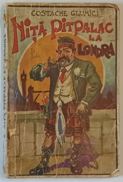 NITA PITPALAC LA LONDRA de COSTACHE GLUMICI - BUCURESTI, 1938 , PREZINTA URME DE UZURA