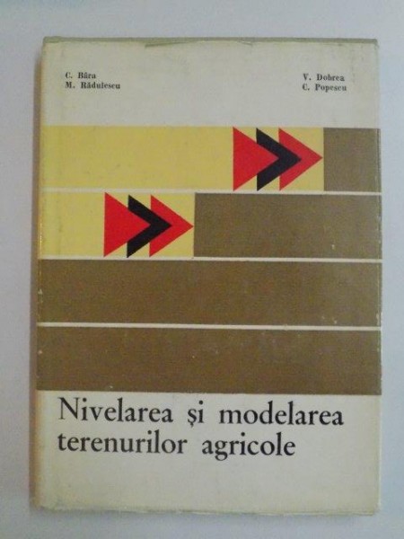 NIVELAREA SI MODELAREA TERENURILOR AGRICOLE de C. BARA... C. POPESCU , 1977