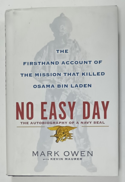 NO EASY DAY , THE AUTOBIOGRAPHY OF A NAVY SEAL by MARK OWEN , 2012