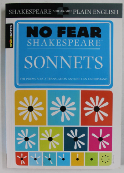 NO FEAR SHAKESPEARE , SONNETS , THE POEMS PLUS A TRANSLATION ANYONE CAN UNDERSTAND , 2004