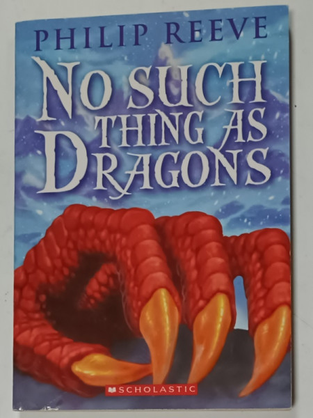 NO SUCH THING AS DRAGONS by PHILIP REEVE , 2009