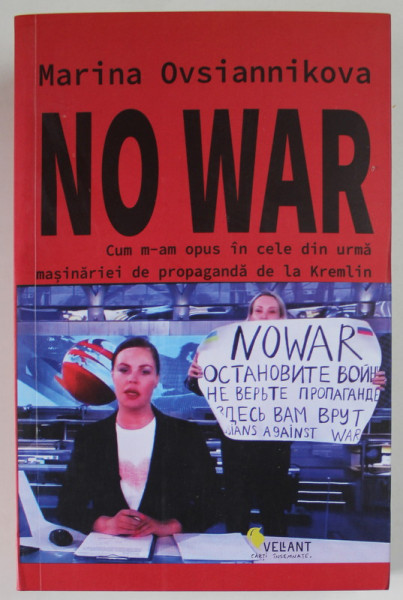 NO WAR de MARINA OVSIANNIKOVA , CUM M-AM OPUS IN CELE DIN URMA MASINARIEI DE PROPAGANDA  DE LA KREMLIN , 2023