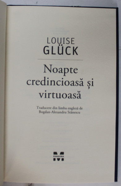 NOAPTE CREDINCIOASA SI VIRTUOASA de LOUISE GLUCK , 2021 , LIPSA SUPRACOPERTA