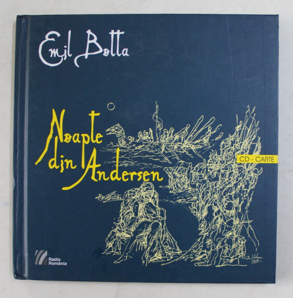 NOAPTE DIN ANDERSEN , POEME ROSTITE LA RADIO ( 1967 - 1973 ) , ilustratii de TUDOR JEBELEANU , de EMIL BOTTA , 2011 *CONTINE CD