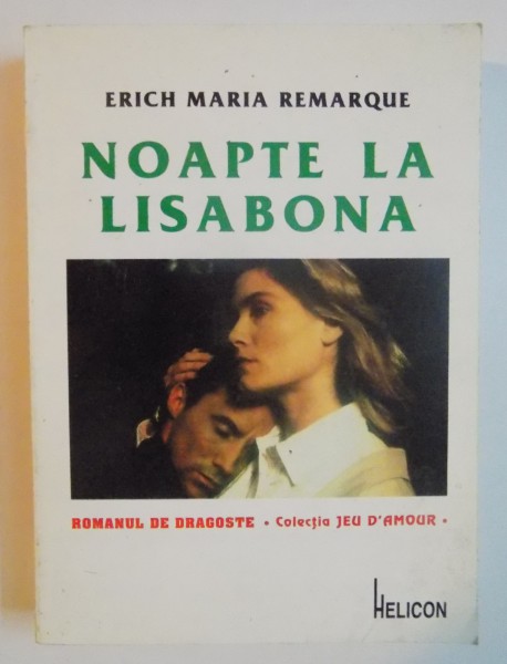 NOAPTE LA LISABONA de ERICH MARIA REMARQUE , 1997