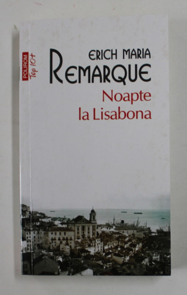 NOAPTE LA LISABONA de ERICH MARIA REMARQUE , 2019