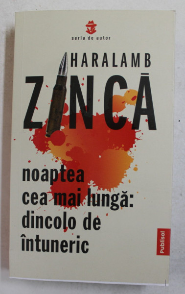 NOAPTEA CEA MAI LUNGA - DINCOLO DE INTUNERIC de HARALAMB ZINCA , 2021