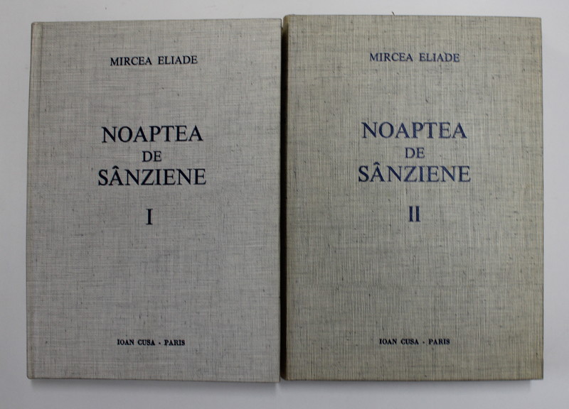 NOAPTEA DE SANZIENE , VOL. I-II, TIPARITE DE IOAN CUSA LA PARIS