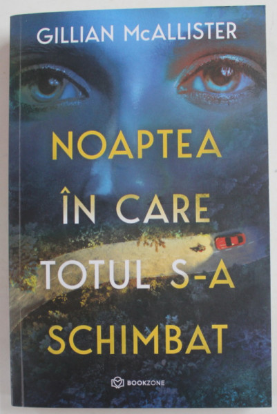 NOAPTEA IN CARE TOTUL S-A SCHIMBAT de GILLIAN McALLISTER , 2022