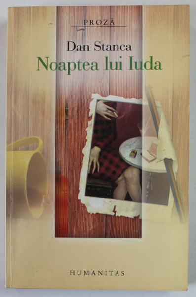 NOAPTEA LUI IUDA , roman de DAN STANCA , 2007 , DEDICATIE *