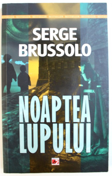 NOAPTEA LUPULUI de SERGE BRUSSOLO, 2011