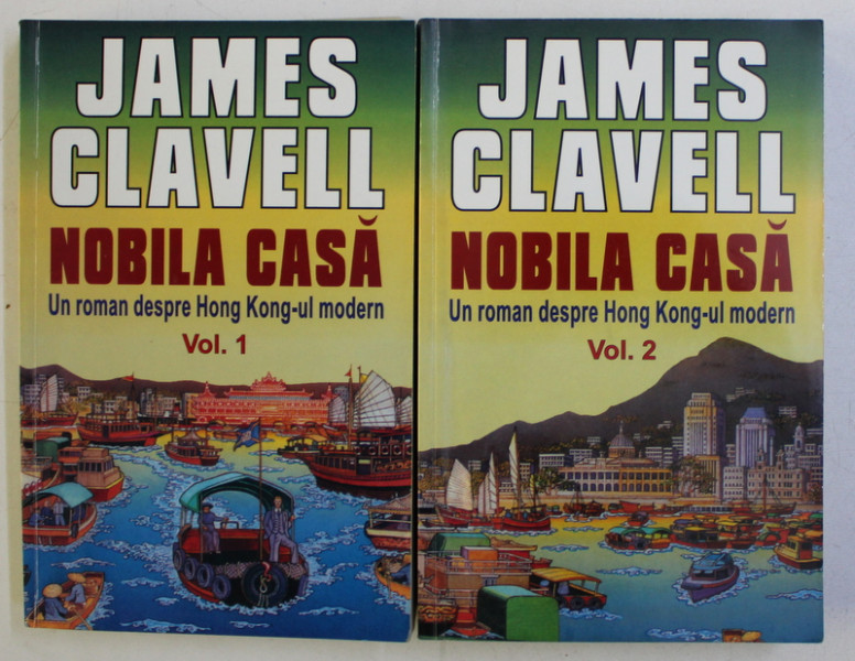 NOBILA CASA - UN ROMAN DESPRE HONG KONG - UL MODERN de JAMES CLAVELL  , VOLUMELE I - II