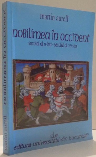 NOBILIMEA IN OCCIDENT (SEC. AL V - LEA - SEC. AL XV - LEA) de MARTIN AURELL , 2006