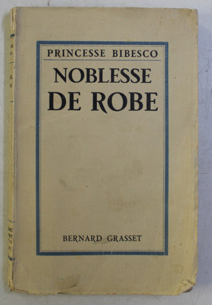 NOBLESSE DE ROBE par PRINCESSE BIBESCO , 1928 .