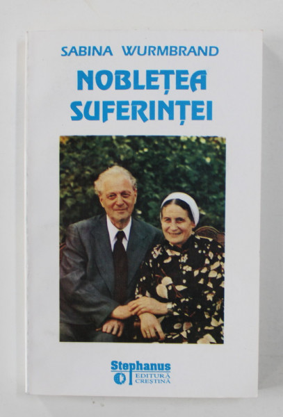 NOBLETEA SUFERINTEI de SABINA WURMBRAND , 1992