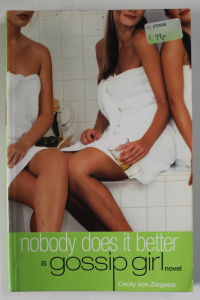 NOBODY DOES IT BETTER , A GOSSIP GIRL NOVEL by CECILY VON ZIEGESAR , 2005