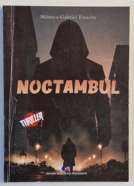 NOCTAMBUL de MIHNEA - GABRIEL ENACHE , THRILLER , 2023