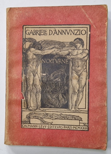 NOCTURNE par GABRIELE D 'ANNUNZIO , 1922 , LIPSA PAGINA DE TITLU * , PREZINTA HALOURI DE APA , COPERTA REFACUTA