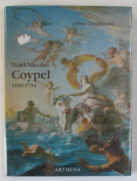 NOEL - NICOLAS COYPEL ( 1690 - 1734) par JEROME DELAPLANCHE , 2004