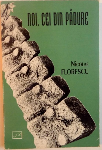 NOI, CEI DIN PADURE DE NICOLAE FLORESCU, 2000 DEDICATIE *