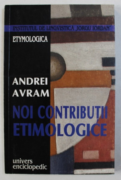 NOI CONTRIBUTII ETIMOLOGICE de ANDREI AVRAM , 2001