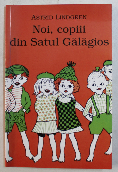 NOI , COPIII DIN SATUL GALAGIOS de ASTRID LINDGREN , desene de INGRID VANG NYMAN , 2005