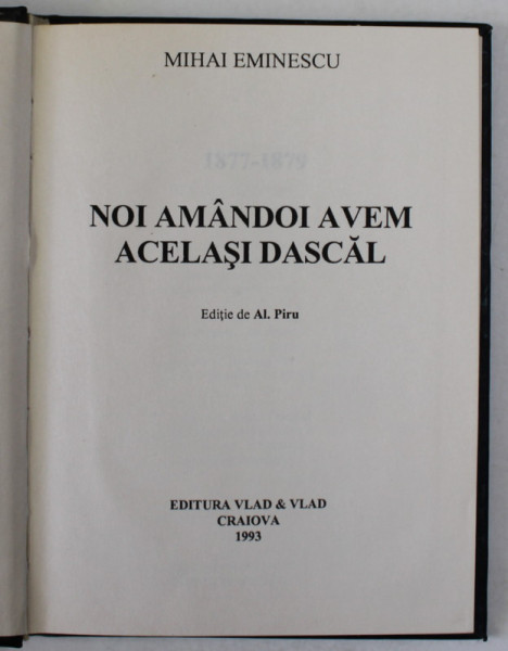 NOI DOI AVEM ACELASI DASCAL de MIHAI EMINESCU ,poezii , 1993