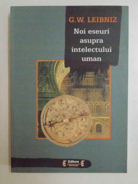 NOI ESEURI ASUPRA INTELECTULUI UMAN de G. W. LEIBNIZ , 2003