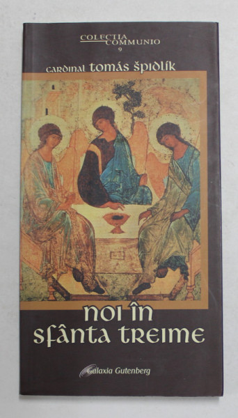 NOI IN SFANTA TREIME de CARDINAL TOMAS SPIDLIK , 2003