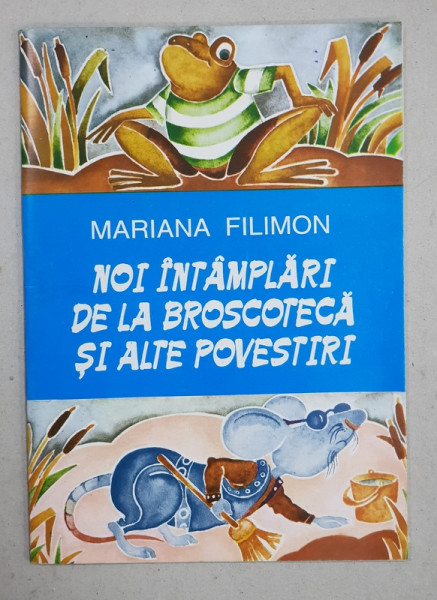 NOI INTAMPLARI DE LA BROSCOTECA SI ALTE POVESTIRI de MARIANA FILIMON , 1995 , DEDICATIE*