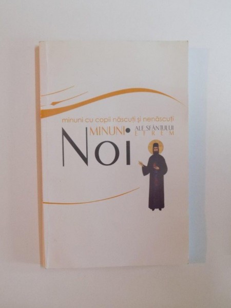 NOI MINUNI ALE SFANTULUI EFREM, MINUNI CU COPII NASCUTI SI NENASCUTI, 2009