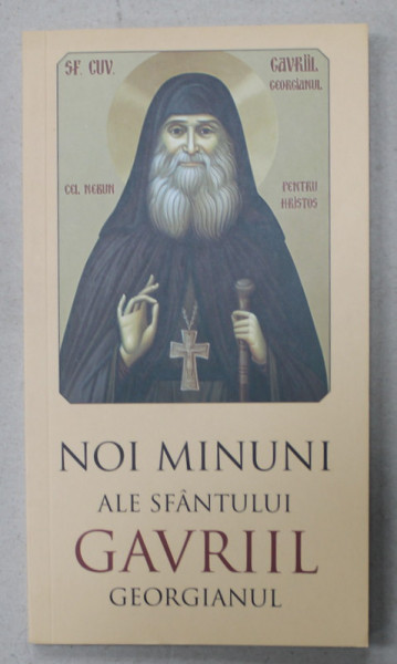 NOI MINUNI ALE SFANTULUI GAVRIIL GEORGIANUL , 2023