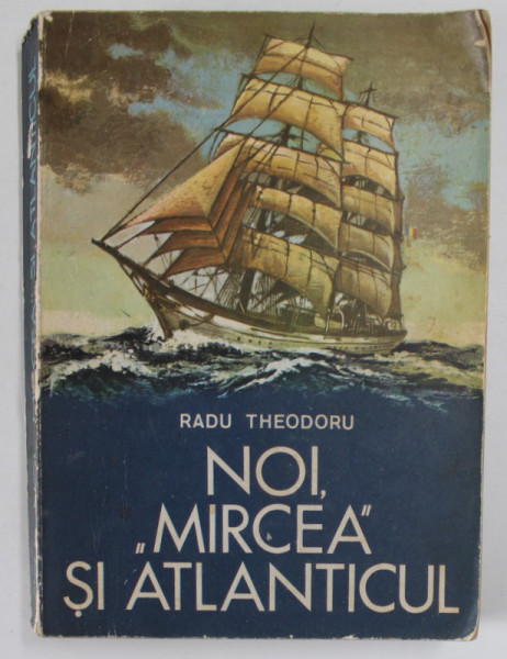 NOI , MIRCEA SI ATLANTICUL de RADU THEODORU , 1978