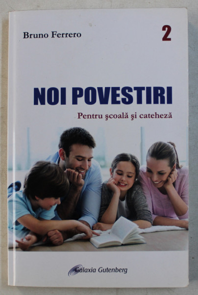 NOI POVESTIRI  - PENTRU SCOALA SI CATEHEZA de BRUNO FERRERO , 2016