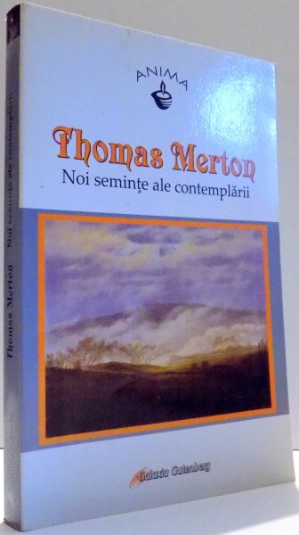 NOI SEMINTE ALE CONTEMPLARII de THOMAS MERTON , 2009